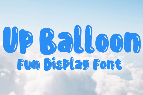 Up Balloon: The Bold Display Typeface That Brings Playful Energy to Branding
